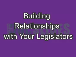 Building Relationships with Your Legislators