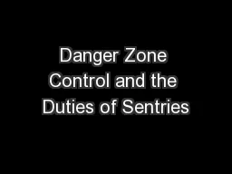 Danger Zone Control and the Duties of Sentries