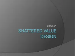 Shattered Value Design