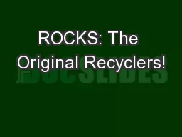 ROCKS: The Original Recyclers!