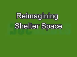 Reimagining Shelter Space