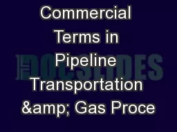 Commercial Terms in Pipeline Transportation & Gas Proce