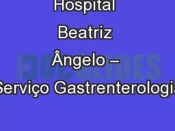 Hospital Beatriz Ângelo – Serviço Gastrenterologia