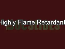 Highly Flame Retardant,
