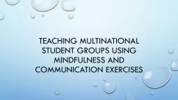Teaching multinational student groups using mindfulness and