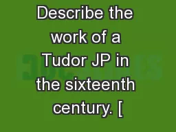 Describe the work of a Tudor JP in the sixteenth century. [