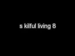 s kilful living 8
