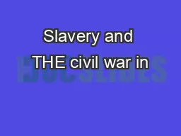 Slavery and THE civil war in