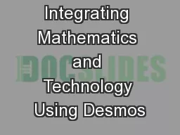 Integrating Mathematics and Technology Using Desmos