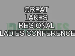 GREAT LAKES REGIONAL LADIES CONFERENCE