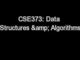 CSE373: Data Structures & Algorithms