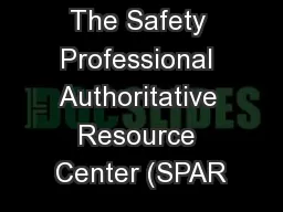 The Safety Professional Authoritative Resource Center (SPAR