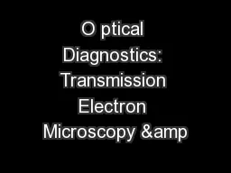 O ptical Diagnostics: Transmission Electron Microscopy &