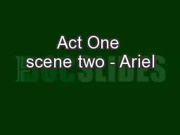 Act One scene two - Ariel