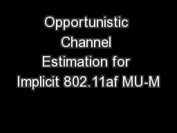 Opportunistic Channel Estimation for Implicit 802.11af MU-M