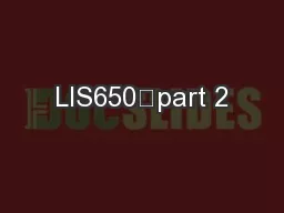 LIS650	part 2