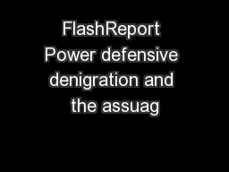 FlashReport Power defensive denigration and the assuag