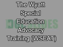 The Wyatt Special Education Advocacy Training (WSEAT)