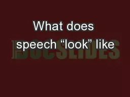 What does speech “look” like