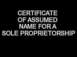 CERTIFICATE OF ASSUMED NAME FOR A SOLE PROPRIETORSHIP