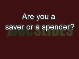Are you a saver or a spender?