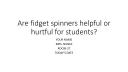 Are fidget spinners helpful or hurtful for students?
