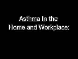 Asthma In the Home and Workplace: