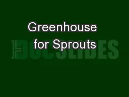 Greenhouse for Sprouts