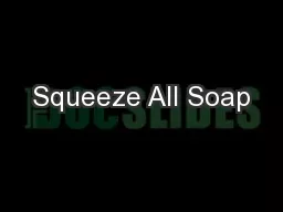 Squeeze All Soap