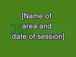 [Name of area and date of session]