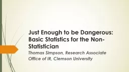 Just Enough to be Dangerous: Basic Statistics for the Non-S