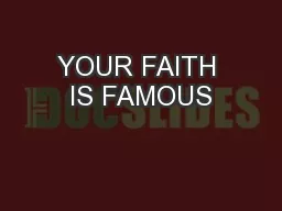 YOUR FAITH IS FAMOUS