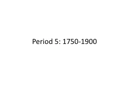 Period 5: 1750-1900