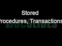 Stored Procedures, Transactions,