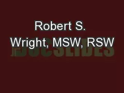 Robert S. Wright, MSW, RSW