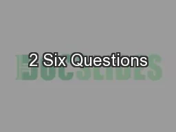 2 Six Questions