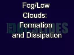 Fog/Low Clouds:  Formation and Dissipation
