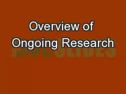 Overview of Ongoing Research