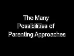 The Many Possibilities of Parenting Approaches