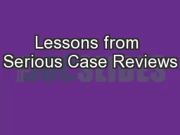 Lessons from Serious Case Reviews