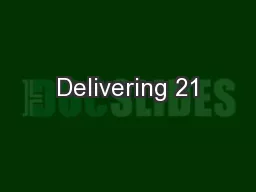 Delivering 21