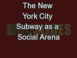 The New York City Subway as a Social Arena