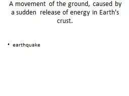 A movement of the ground, caused by a sudden release of ene