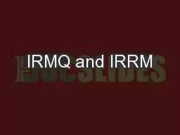 IRMQ and IRRM