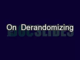 On  Derandomizing