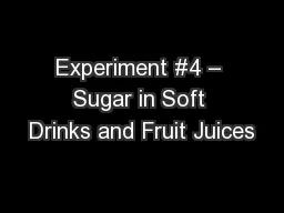 Experiment #4 – Sugar in Soft Drinks and Fruit Juices