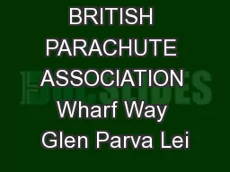 BRITISH PARACHUTE ASSOCIATION Wharf Way Glen Parva Lei