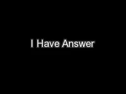 I Have Answer