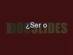 ¿Ser o