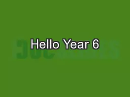 Hello Year 6